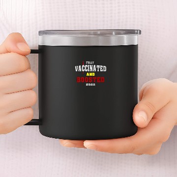 Discover Fully Vaccinated And Boosted 2022 14oz Stainless Steel Tumblers