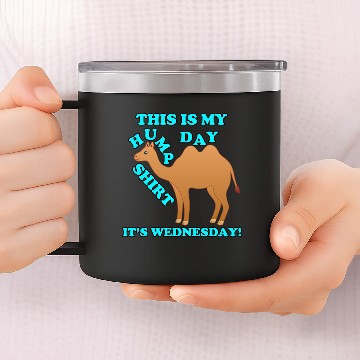 Discover Happy Hump Day is Wednesday 14oz Stainless Steel Tumblers