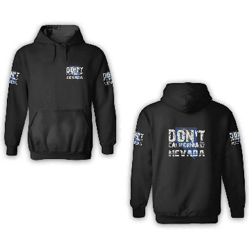Discover Don't California My Nevada Gift 3D Hoodies
