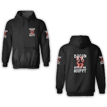 Discover Bacon Makes Me Happy 3D Hoodies