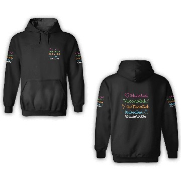 Discover Educated Vaccinated Caffinated Dedicated Educator 3D Hoodies