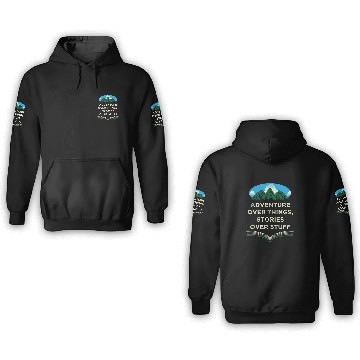 Discover Camping Camp Adventure Over Things Stories Over Stuff Camping Trip Camper 3D Hoodies