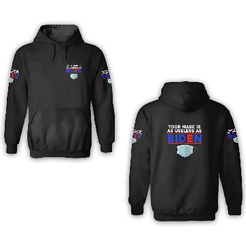 Discover Your Mask Is As Useless As Biden 3D Hoodies