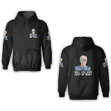 Discover Will You Just Shut Up Man? 3D Hoodies