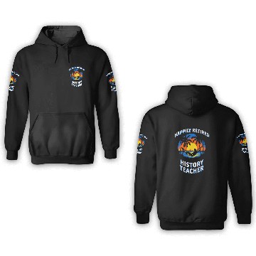 Discover Happily Retired History Teacher Retirement 3D Hoodies