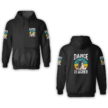 Discover Dance Teacher Dancer Teach Class Dancing 3D Hoodies