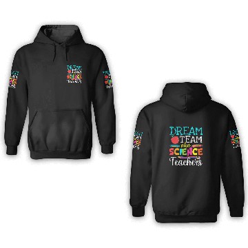 Discover Dream Team Aka Science Teachers Science Teacher Life Zip 3D Hoodies