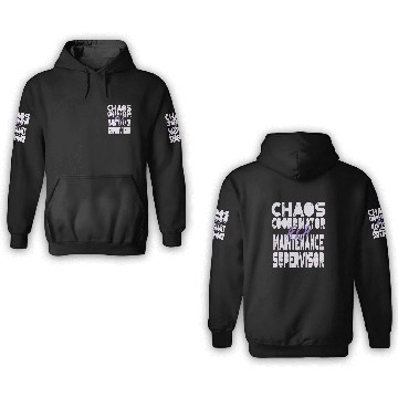 Discover Chaos Coordinator AKA Maintenance Supervisor 3D Hoodies