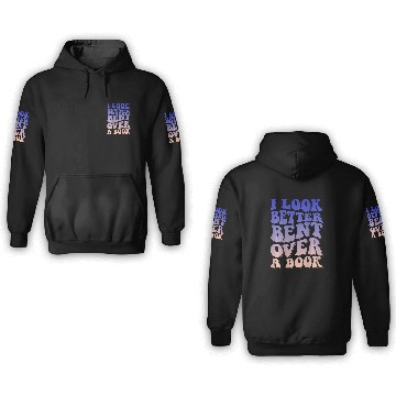 Discover Book Fun I Look Better Bent Over A Book 19 3D Hoodies