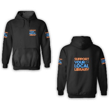Discover Book Fun Support Your Local Library Book Reader Bookworm Librarian 8 3D Hoodies