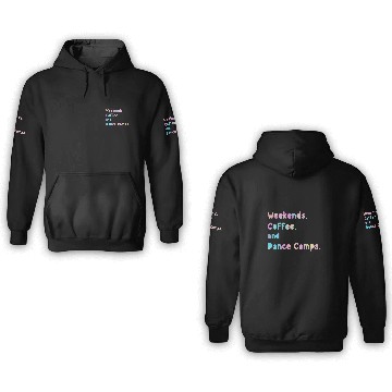 Discover Coffee Fun weekends coffee and dance comps Funny dance mom 2 3D Hoodies