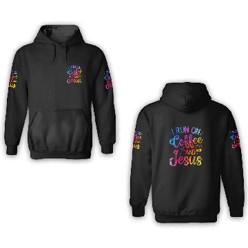 Discover Coffee Fun I Run On Coffee And Jesus Christian Coffee 2 3D Hoodies