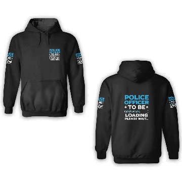 Discover Police Officer To Be Policeman Cop Law Enforcement 3D Hoodies