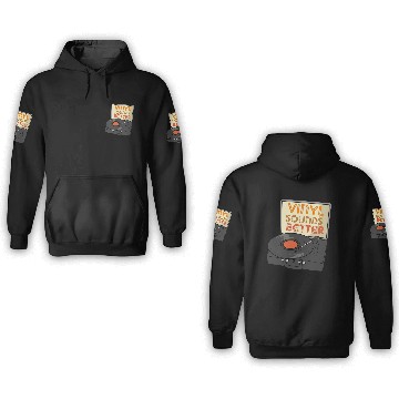 Discover Funny Vinyl Sounds Better Turntable Design 3D Hoodies