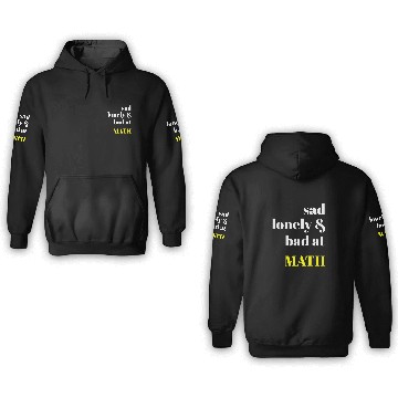 Discover Sad Lonely And Bad At Math Aesthetic 3D Hoodies