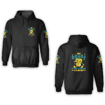 Discover The Robot Is Not Sleeping It Is Broken Robotics Engineer 3D Hoodies