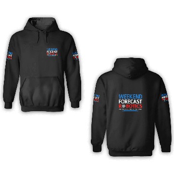 Discover Weekend Forecast Robotics Engineer Robot 24 3D Hoodies