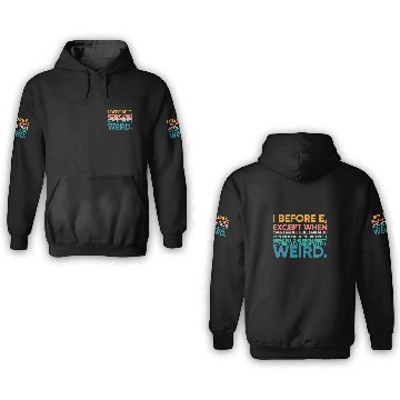 Discover I Before E Except After C Weird Fun Grammar English Teacher 3D Hoodies