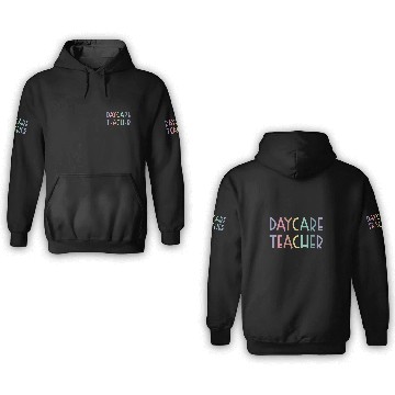 Discover Daycare Teacher Daycare Provider School Worker Appreciation 2 3D Hoodies