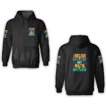 Discover English is Important But Math is Importanter Education Math 3D Hoodies