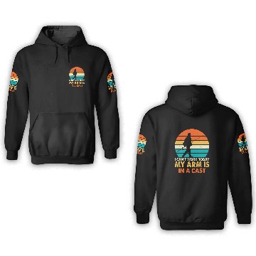 Discover Cant Work Today Arm In Cast Fishing Humor 3D Hoodies
