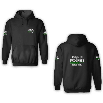 Discover Chef In Progress Cook Sous Chef Culinary Cuisine Student 3D Hoodies