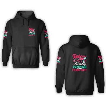 Discover Funny Phlebotomist Blood Technician nurses Friendly Vampire 3D Hoodies