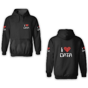 Discover I Love Data Computer Science Statistics Student or Teacher 3D Hoodies