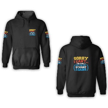 Discover Student Loan Debt Im Still Paying Student Loans for College 3D Hoodies