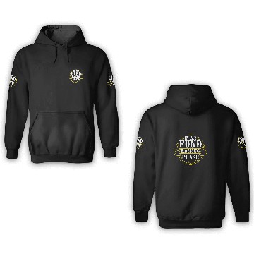 Discover In My Fundraising Phase Community Service Fundraiser 3D Hoodies
