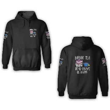 Discover Drink Tea Read Books Happy Bookworm Book Reading 3D Hoodies