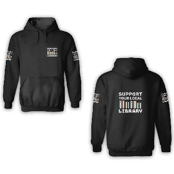 Discover Support Your Local Library For Book Readers Lovers 1 Baseball Tees 3D Hoodies