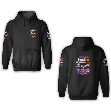 Discover I Work at FedEx I Use Excessive Sarcasm at Work 3D Hoodies