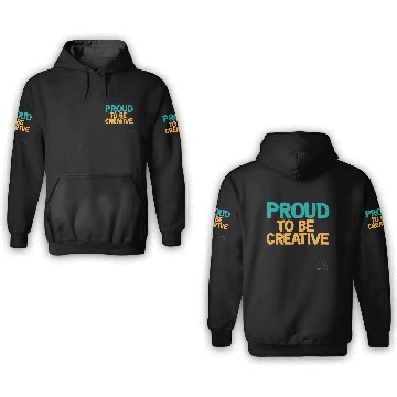 Discover proud to be creative 3D Hoodies