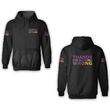 Discover Thanos Did Nothing Wrong 3D Hoodies