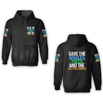 Discover Save the Whales, Trees and the Oxford Comma Humor 3D Hoodies