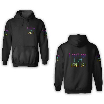 Discover I Don't Age I Just Level Up 3D Hoodies