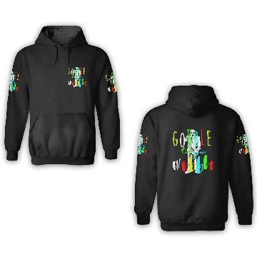Discover Gobble till you wobble 3D Hoodies