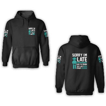 Discover Sorry I'm Late 3D Hoodies