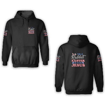 Discover Silly Rabbit Easter Is For Jesus Christian Easter 3D Hoodies