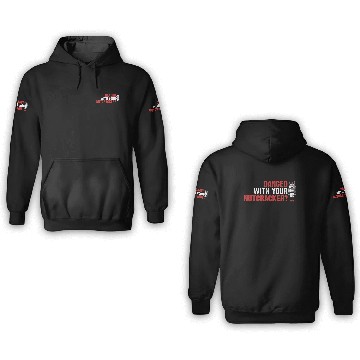 Discover DANCED WITH YOUR NUTCRACKER 3D Hoodies