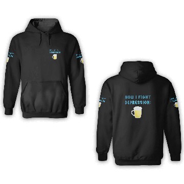 Discover How i fight depression Beer Slogan Funny bar 3D Hoodies