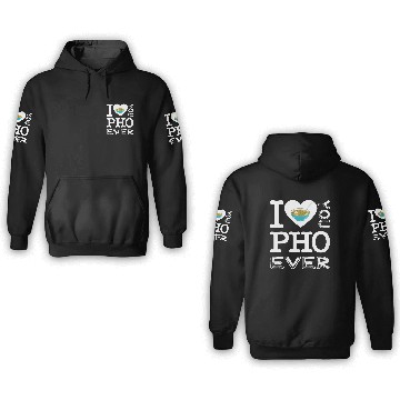 Discover Pho ever - Vietnam, soup, noodle soup 3D Hoodies