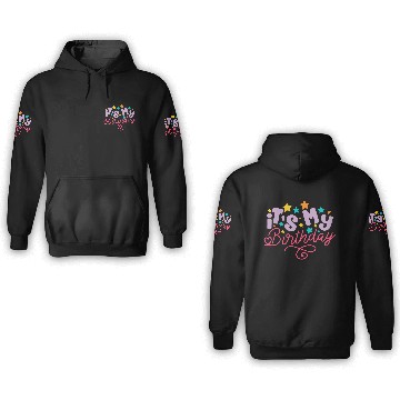 Discover ITS MY BIRTHDAY 3D Hoodies