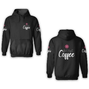 Discover But first coffee 3D Hoodies