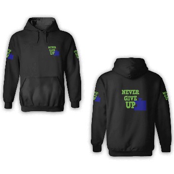 Discover never give up 3D Hoodies