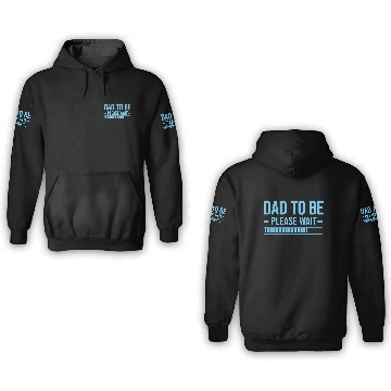 Discover Dad To Be Please Wait Funny Best Dad Ever Gift 3D Hoodies