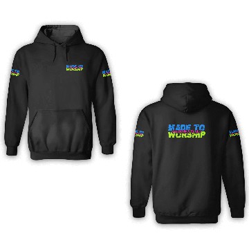 Discover made to worship 3D Hoodies