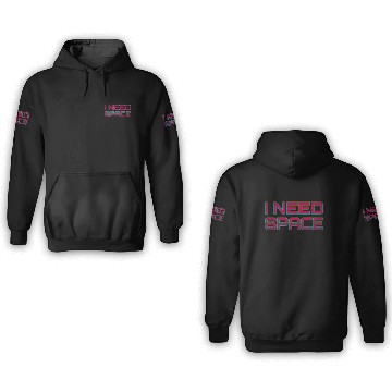 Discover I Need Space 3D Hoodies