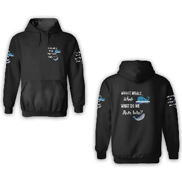 Discover whale whale whale what do we have here 3D Hoodies